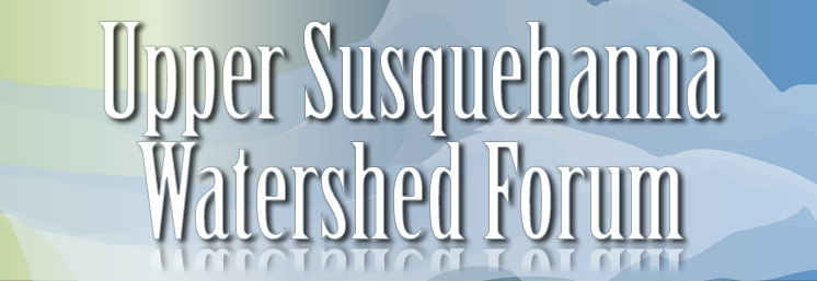 Upper Susquehanna Watershed Forum